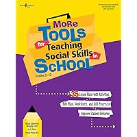 More Tools for Teaching Social Skills in School: Grades 3-12 More Tools for Teaching Social Skills in School: Grades 3-12 Paperback