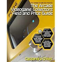 The Vintage Arcade Gal Presents: The Arcade Videogame Collectors Field and Price Guide The Vintage Arcade Gal Presents: The Arcade Videogame Collectors Field and Price Guide Paperback Hardcover