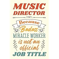 Music Director Gifts: An Appreciation and Thank You Gift, Blank Notebook Journal for Music Director to Write in