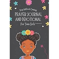 Pray Without Ceasing: Prayer Journal and Devotional for Teen Girls (Black African American) | The Perfect Daily Christian Journal for Gratitude and Thankfulness for Tweens and Young Girls Pray Without Ceasing: Prayer Journal and Devotional for Teen Girls (Black African American) | The Perfect Daily Christian Journal for Gratitude and Thankfulness for Tweens and Young Girls Paperback Hardcover