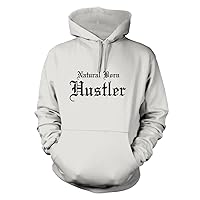 Natural Born Hustler #253 - A Nice Funny Humor Men's Hoodie