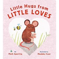 Little Hugs from Little Loves Little Hugs from Little Loves Board book Kindle Hardcover Paperback
