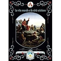 La vita morale e le virtù cristiane (Italian Edition)