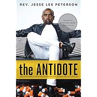 The Antidote: Healing America From the Poison of Hate, Blame, and Victimhood The Antidote: Healing America From the Poison of Hate, Blame, and Victimhood Paperback Kindle Hardcover