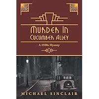Murder in Cucumber Alley: A 1920s Mystery Murder in Cucumber Alley: A 1920s Mystery Paperback Kindle