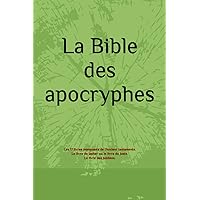 La Bible des Apocryphes (French Edition) La Bible des Apocryphes (French Edition) Paperback
