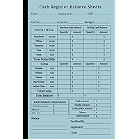 Cash Register Balance Sheets: Cashier Log Book for Daily Drawer | Cash Counting Record Sheet | Coin and Deposit Report Forms | 120 Pages