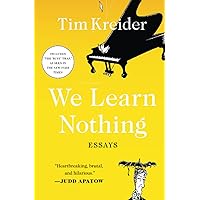We Learn Nothing: Essays We Learn Nothing: Essays Paperback Audible Audiobook Kindle Hardcover