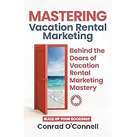 Mastering Vacation Rental Marketing: Lessons Learned From Over $50 Million in Direct Bookings