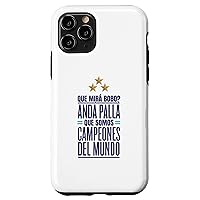 iPhone 11 Pro Que Miras Bobo? Argentina Campeones del Mundo Case