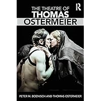 The Theatre of Thomas Ostermeier The Theatre of Thomas Ostermeier Paperback Kindle Hardcover