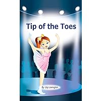 Tip of the Toes (A Ballerina Story) (Fun Rhyming Children's Books) Tip of the Toes (A Ballerina Story) (Fun Rhyming Children's Books) Kindle