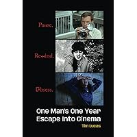 Pause. Rewind. Obsess. One Man’s One Year Escape into Cinema Pause. Rewind. Obsess. One Man’s One Year Escape into Cinema Hardcover Paperback