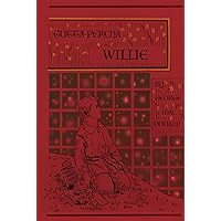 Gutta-Percha Willie: The Story of a Boy Genius, by the Man Who Inspired The Inklings Gutta-Percha Willie: The Story of a Boy Genius, by the Man Who Inspired The Inklings Paperback Hardcover