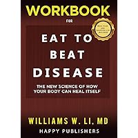WORKBOOK for Eat To Beat Disease: The New Science of How Your Body Can Heal itself: Meal Plan and Shopping List Included