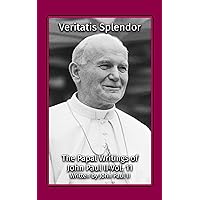 Veritatis Splendor (The Papal Writings of John Paul II) Veritatis Splendor (The Papal Writings of John Paul II) Paperback