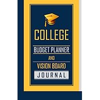 College Budget Planner and Vision Board Journal: Navy Blue/Yellow Cover, Color Interior, Simplified and Detailed Budget Planners, Financial tips, Goal ... One Year Use Notebook, Undated, Start Anytime College Budget Planner and Vision Board Journal: Navy Blue/Yellow Cover, Color Interior, Simplified and Detailed Budget Planners, Financial tips, Goal ... One Year Use Notebook, Undated, Start Anytime Paperback