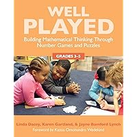 Well Played, Grades 3-5: Building Mathematical Thinking Through Number Games and Puzzles Well Played, Grades 3-5: Building Mathematical Thinking Through Number Games and Puzzles Paperback Kindle