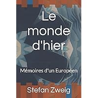 Le monde d'hier: Mémoires d'un Européen (French Edition) Le monde d'hier: Mémoires d'un Européen (French Edition) Paperback Kindle Hardcover