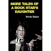 More Tales of a Rock Star's Daughter More Tales of a Rock Star's Daughter Paperback Kindle