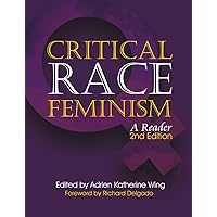 Global Critical Race Feminism: An International Reader (Critical America, 40) Global Critical Race Feminism: An International Reader (Critical America, 40) Paperback Hardcover