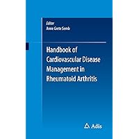 Handbook of Cardiovascular Disease Management in Rheumatoid Arthritis Handbook of Cardiovascular Disease Management in Rheumatoid Arthritis Kindle Paperback