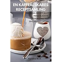 En Kaffeälskares Receptsamling (Swedish Edition)