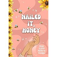 Nailed It, Honey: Nail Art Designs Coloring Book, Practice Nail Art, Nail Tech Art, Blank Nail Coloring Pages, Nail Template for Nail Artists