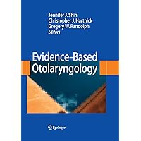 Evidence-Based Otolaryngology Evidence-Based Otolaryngology Hardcover Paperback