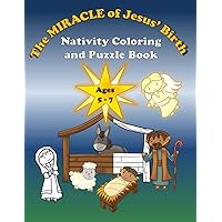 Nativity Coloring and Puzzle Book Ages 5-7: The MIRACLE of Jesus' Birth Nativity Coloring and Puzzle Book Ages 5-7: The MIRACLE of Jesus' Birth Paperback