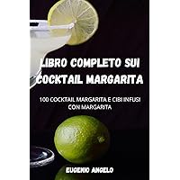 Libro Completo Sui Cocktail Margarita (Italian Edition)