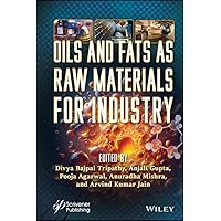 Oils and Fats as Raw Materials for Industry Oils and Fats as Raw Materials for Industry Kindle Hardcover