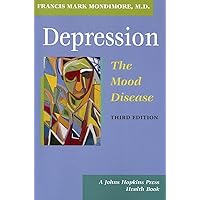 Depression, the Mood Disease (A Johns Hopkins Press Health Book) Depression, the Mood Disease (A Johns Hopkins Press Health Book) Paperback Kindle Hardcover