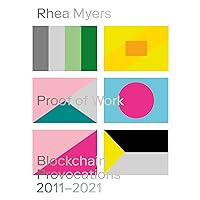 Proof of Work: Blockchain Provocations 20112021 (Urbanomic / Art Editions) Proof of Work: Blockchain Provocations 20112021 (Urbanomic / Art Editions) Paperback Kindle