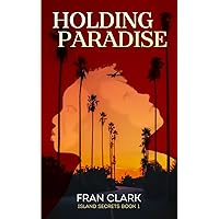 Holding Paradise (Island Secrets Series)