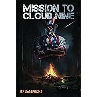 Mission to Cloud Nine Mission to Cloud Nine Paperback Kindle Hardcover