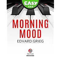 Morning Mood from Peer Gynt Suite No. 1 I Edvard Grieg I EASY Piano Sheet Music for Beginners: How to Play Piano Popular Classical Song for Adults Kids I Video Tutorial I BIG Notes Morning Mood from Peer Gynt Suite No. 1 I Edvard Grieg I EASY Piano Sheet Music for Beginners: How to Play Piano Popular Classical Song for Adults Kids I Video Tutorial I BIG Notes Kindle