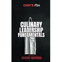 Chef's PSA: Culinary Leadership Fundamentals