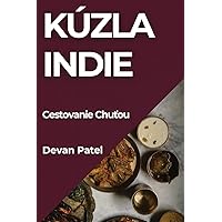 Kúzla Indie: Cestovanie Chuťou (Slovak Edition)