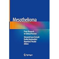 Mesothelioma: From Research to Clinical Practice Mesothelioma: From Research to Clinical Practice Hardcover Kindle Paperback