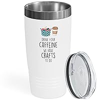 Crochet White Viking Tumbler 20oz - Drink Your Caffeine We Have Craft To Do - Crocheting Knotty Hand Craft Chain Darning Lace Sewing Hooking