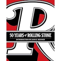 50 Years of Rolling Stone: The Music, Politics and People that Shaped Our Culture 50 Years of Rolling Stone: The Music, Politics and People that Shaped Our Culture Hardcover Kindle