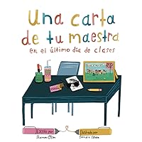 Una carta de tu maestra en el último día de clases (Spanish Edition) Una carta de tu maestra en el último día de clases (Spanish Edition) Paperback