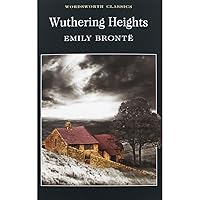 Wuthering Heights (Wordsworth Classics) Wuthering Heights (Wordsworth Classics) Paperback Kindle