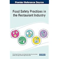 Food Safety Practices in the Restaurant Industry (Advances in Hospitality, Tourism, and the Services Industry) Food Safety Practices in the Restaurant Industry (Advances in Hospitality, Tourism, and the Services Industry) Hardcover Paperback