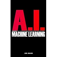 AI Foundations of Machine Learning: Easy To Read Guide Introducing the Foundations Of Machine Learning AI Foundations of Machine Learning: Easy To Read Guide Introducing the Foundations Of Machine Learning Kindle Paperback