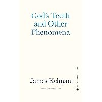 God's Teeth and Other Phenomena (Kelman Library, 2) God's Teeth and Other Phenomena (Kelman Library, 2) Hardcover Kindle Paperback