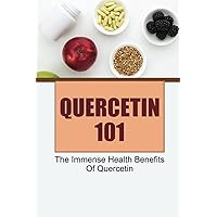 Quercetin 101: The Immense Health Benefits Of Quercetin