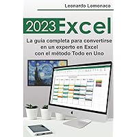 Excel 2023: La guía completa para convertirse en un experto en Excel con el método Todo en Uno (Spanish Edition)