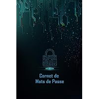 Carnet de Mots de Passe: Notez vos identifiants et mots de passe en toute sécurité en utilisant ce répertoire alphabétique, 6 x 9 pouces - (17) (French Edition)